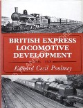 Book cover of British Express Locomotive Development 1896 - 1948 by POULTNEY, Edward Cecil